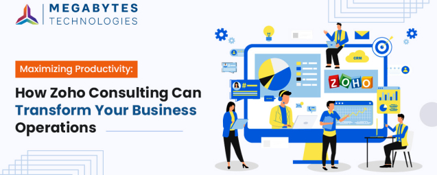 How Zoho Consulting Can Transform Your Business Operations