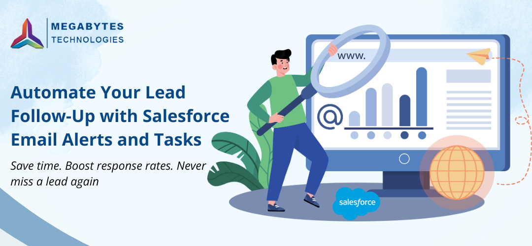 Automate Your Lead Follow-Up with Salesforce Email Alerts and Tasks (1)