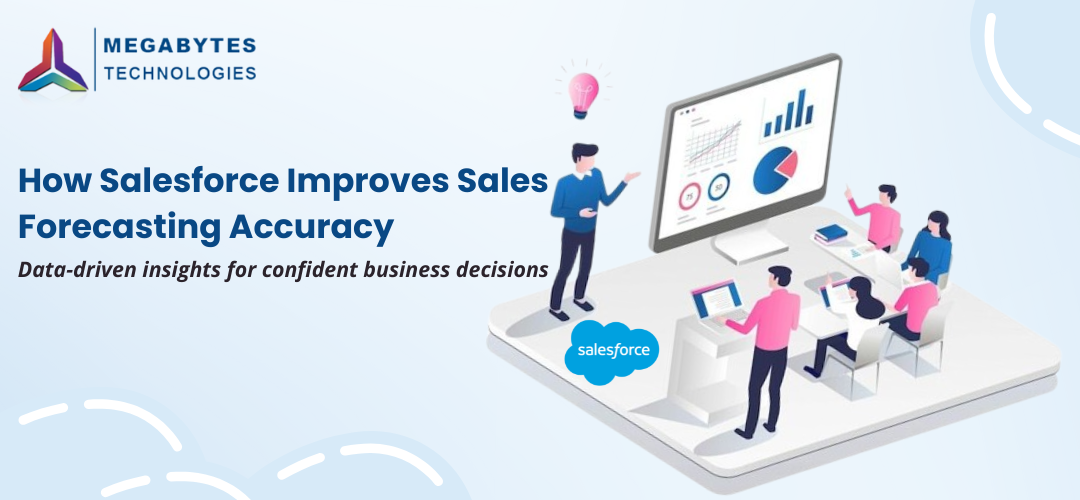 How Salesforce Improves Sales Forecasting Accuracy