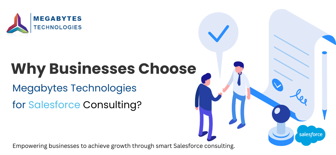 Why Businesses Choose Megabytes Technologies for Salesforce Consulting